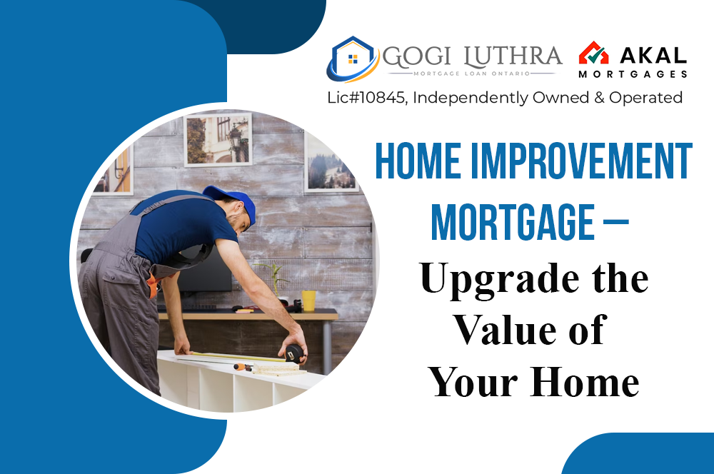 Home improvement mortgage – Upgrade the Value of Your Home