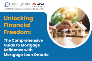 Unlocking Financial Freedom: The Comprehensive Guide to Mortgage Refinance with Mortgage Loan Ontario